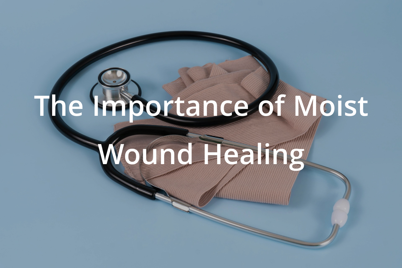 The Importance of Moist Wound Healing