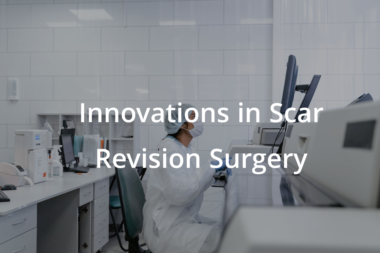 Innovations in Scar Revision Surgery.